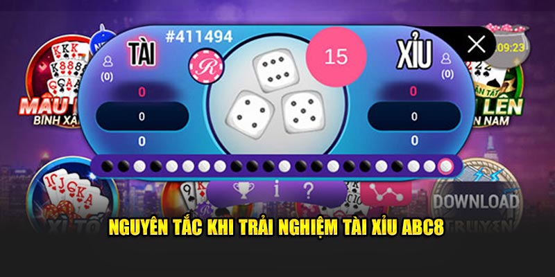 Nguyên tắc khi trải nghiệm tài xỉu ABC8