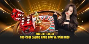 Roulette ABC8 - Trò Chơi Casino Hàng Đầu Và Sành Điệu