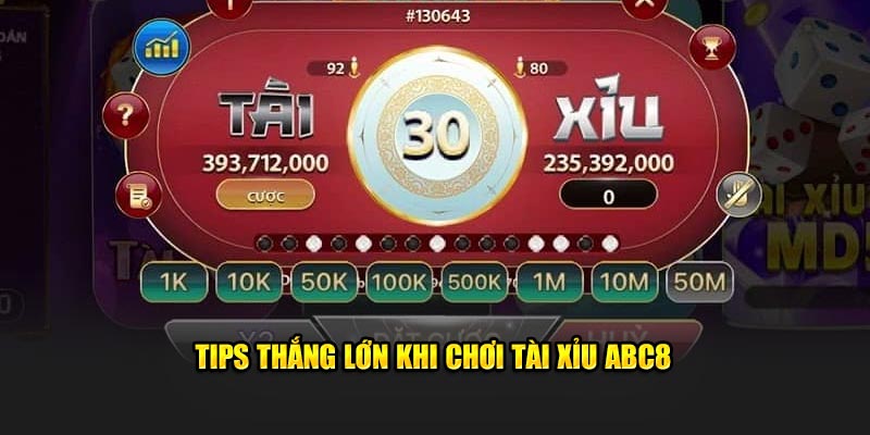 Tips thắng lớn khi chơi tài xỉu ABC8